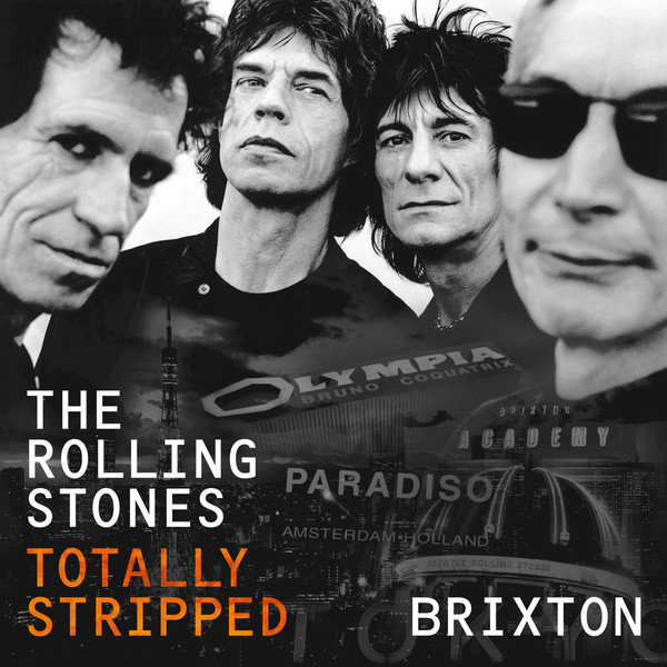 The Rolling Stones - Totally Stripped - Brixton [Live] (2017)